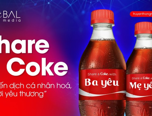 Share a Coke – Chiến dịch cá nhân hoá, gửi lời yêu thương