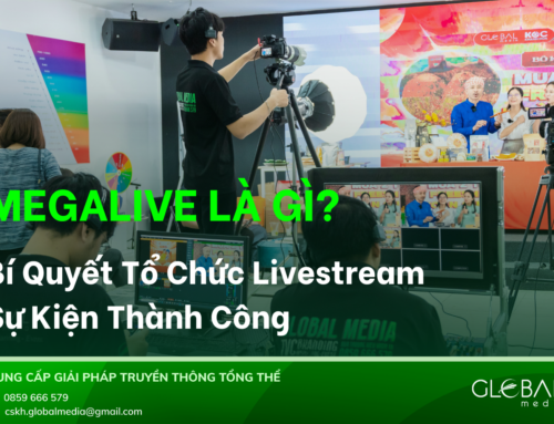 Megalive Là Gì? Bí Quyết Tổ Chức Livestream Sự Kiện Thành Công