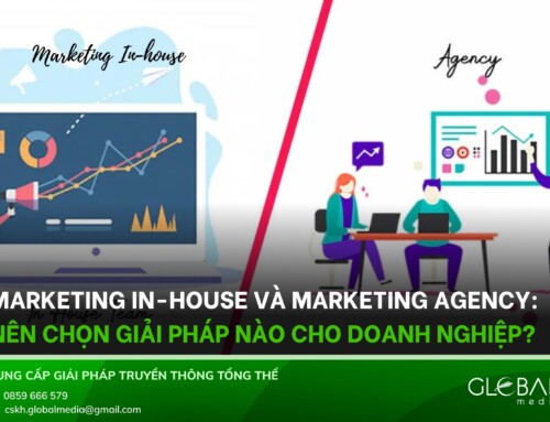 MARKETING IN-HOUSE VÀ MARKETING AGENCY: NÊN CHỌN GIẢI PHÁP NÀO CHO DOANH NGHIỆP?