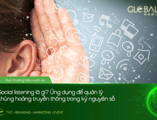 SOCIAL LISTENING LÀ GÌ? ỨNG DỤNG ĐỂ QUẢN LÝ KHỦNG HOẢNG TRUYỀN THÔNG TRONG KỶ NGUYÊN SỐ