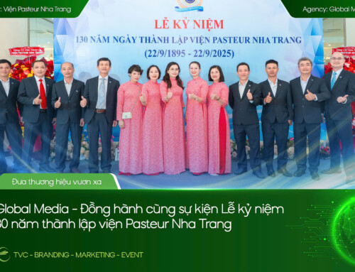 GLOBAL MEDIA – ĐỒNG HÀNH CÙNG SỰ KIỆN LỄ KỶ NIỆM 130 NĂM THÀNH LẬP VIỆN PASTEUR NHA TRANG