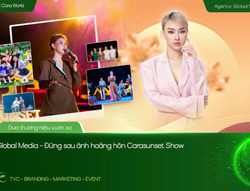 GLOBAL MEDIA – ĐỨNG SAU ÁNH HOÀNG HÔN CARA SUNSET SHOW