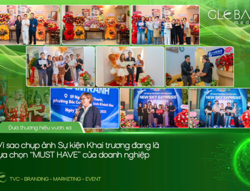 GLOBAL MEDIA: VÌ SAO CHỤP ẢNH SỰ KIỆN KHAI TRƯƠNG ĐANG LÀ LỰA CHỌN “MUST-HAVE” CỦA DOANH NGHIỆP?