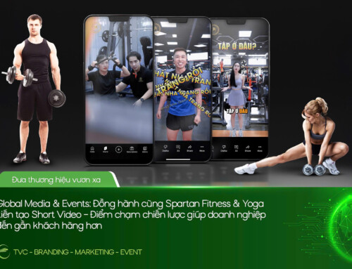 GLOBAL MEDIA & EVENTS: ĐỒNG HÀNH CÙNG SPARTAN FITNESS & YOGA KIẾN TẠO SHORT VIDEO – ĐIỂM CHẠM CHIẾN LƯỢC GIÚP DOANH NGHIỆP ĐẾN GẦN KHÁCH HÀNG HƠN
